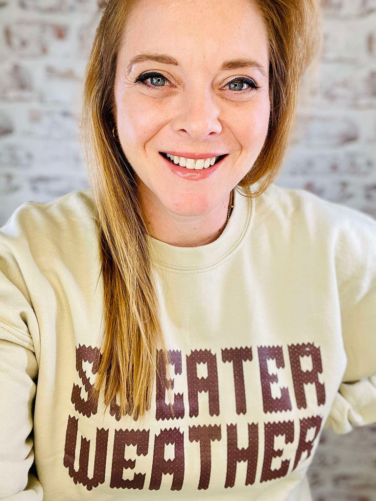 Sweater Weather Sweatshirt
