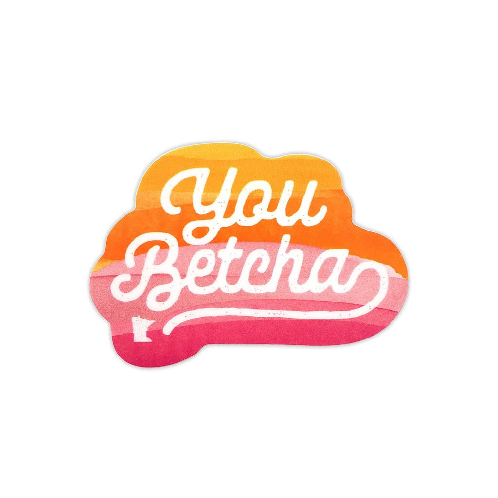 Colorful sticker with 'You Betcha' text 